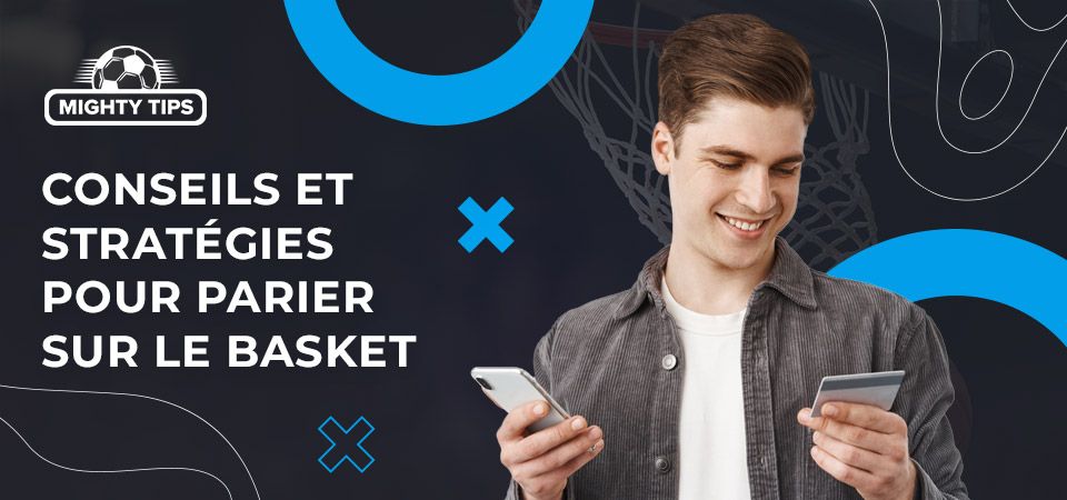 conseils et strategies pour parier sur le basket